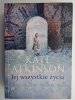JEJ WSZYSTKIE ŻYCIA - Kate Atkinson